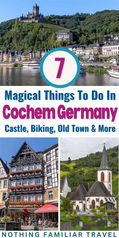 a collage of photos with the words 7 magic things to do in cochem germany castle, old town & more