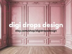 an empty room with pink walls and wood flooring that says digi drops design