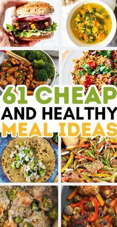 a collage of healthy meals with the words cheap and healthy meal ideas