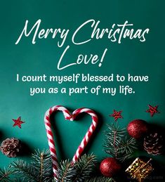 merry christmas love i count myself blessing to have you as part of my life