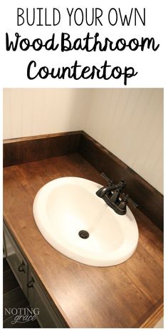 a bathroom sink with the words build your own wood bath room countertop above it