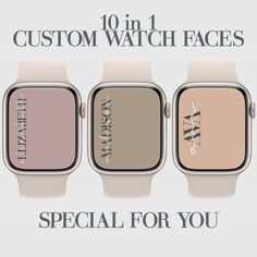 three watches with the words, watch faces and special for you written on each one