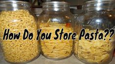 three glass jars filled with pasta sitting on top of a counter next to the words how do you store pasta?