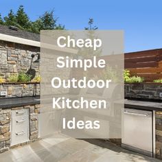 an outdoor kitchen with stone walls and grilling area in the background text reads cheap simple outdoor kitchen ideas