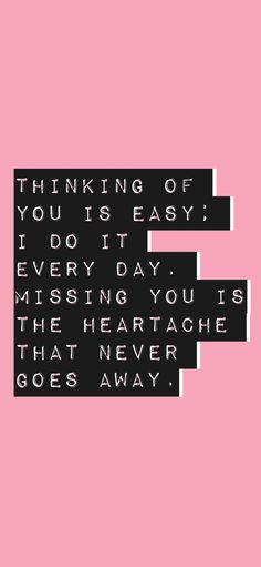 a pink background with black and white text that says, thinking of you is easy