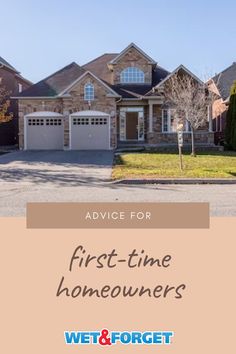 a house with the words advice for first - time homeowners