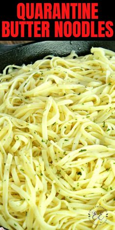 a skillet filled with pasta and topped with parsley on the side text overlay reads, quaranine butter noodles