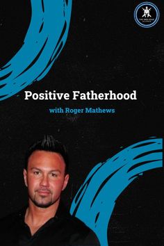 a man standing in front of a blue and black background with the words positive fatherhood