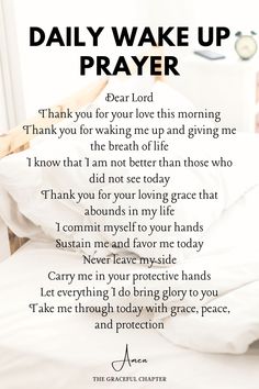 a poem written on top of a bed in front of a window with the words, daily wake up prayer