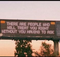 a sign that says there are people who will treat you right without you having to ask