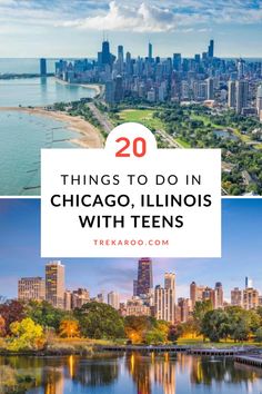 chicago, illinois with the city skyline in the background and text overlay reads 20 things to do in chicago, illinois with teens