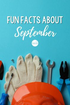 an orange plate with gloves and tools on it next to the words fun fact about september