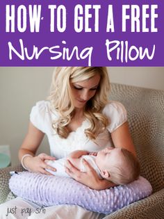 a woman holding a baby in her arms with the words how to get a free nursing pillow