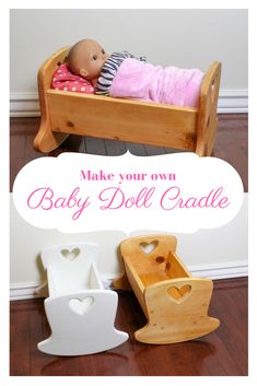 a baby doll cradle is shown with the words make your own baby doll cradle on it