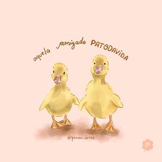 two little yellow ducks standing next to each other on a pink background with spanish words