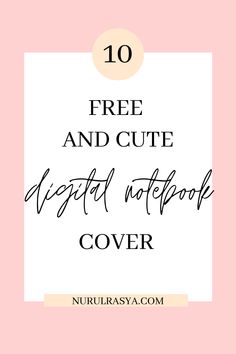 the top 10 free and cute laptop notebook cover with text overlaying it that reads,