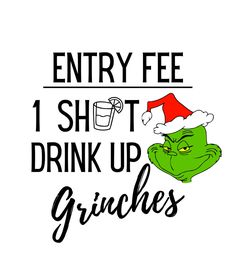 the grin face with santa's hat on it says, entry fee shot drink up grin