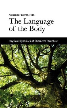 the language of the body physical dynamics of character structure