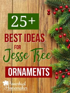 christmas decorations with the words 25 best ideas for jesse - tree ornaments on it