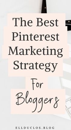 the best pinterest marketing strategy for bloggers - elliciousblog com