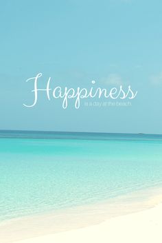 the words happiness is at the beach in white