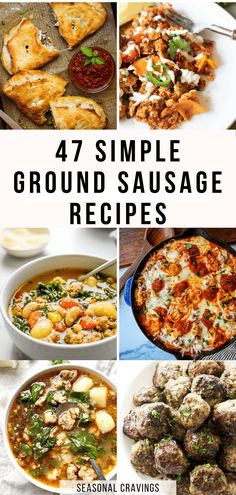 four different types of ground sausages with the words, 47 simple ground sausage recipes