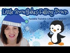 a woman with a penguin hat and snowflakes falling down behind her is the words twinkle twinkle little star melody