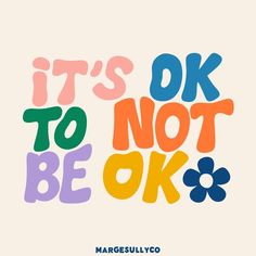 the words it's ok to not be ok written in multicolored letters