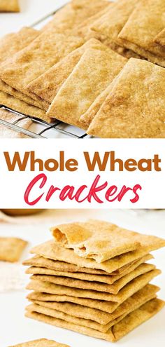 whole wheat crackers stacked on top of each other with text overlay that reads whole wheat crackers