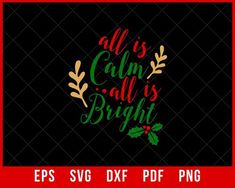 All Is Calm All Is Bright Christmas SVG Cutting File Digital Download All Is Bright, All Is Calm, Halloween Cute, Bright Christmas