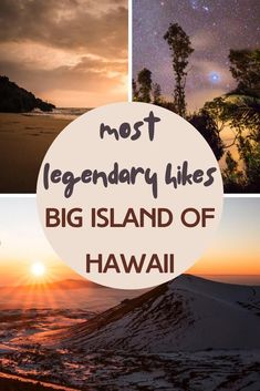 the sun is setting and there are four different pictures with words that say, most legendary likes big island of hawaii