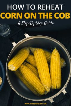 corn on the cob in a pot with text overlay how to reheat corn on the cob