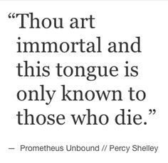 a quote from the famous poem, thou art imnoral and this tongue is only known to those who die