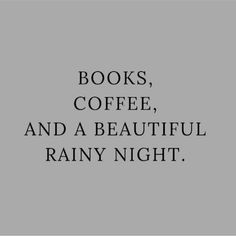 a black and white photo with the words books, coffee, and a beautiful rainy night