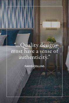 a bedroom with blue and white wallpaper has a quote from david collis about quality design