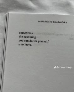 an open book with the words sometimes the best thing you can do for yourself is to leave