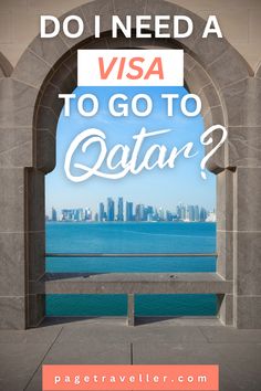 an arch with the words do i need a visa to go to qatar?