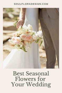 a bride and groom holding hands with the text, best seasonal flowers for your wedding