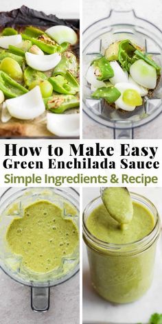 four pictures showing how to make easy green enchilada sauce with simple ingredients and recipe