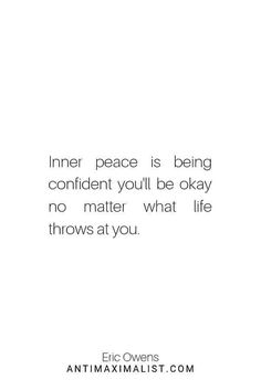 an image with the quote inner peace is being confident you'll be okay no matter what life throws at you