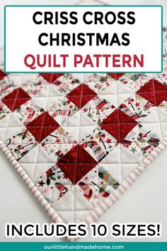 a christmas quilt pattern with the words, criss cross christmas quilt pattern includes 10 sizes