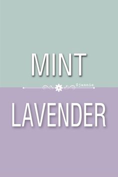 the words mint lavender on a pastel background