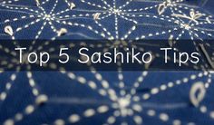 the top 5 sashiko tips