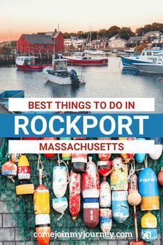 boats and buoys on the dock with text overlay reading best things to do in rockport massachusetts