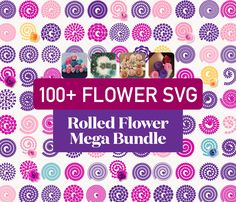 the 100 + flower svg rolled flower mega bundle is shown in purple and pink