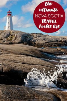 a lighthouse on the rocks with text overlay that reads the ultimate novasotia travel bucket list