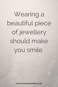 a quote about wearing a beautiful piece of jewelry should make you smile