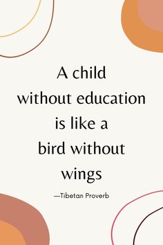 a quote from tibetan prove that reads, a child without education is like a bird without wings