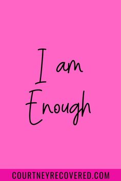 the words i am enough written in black on a pink background with text that reads, i