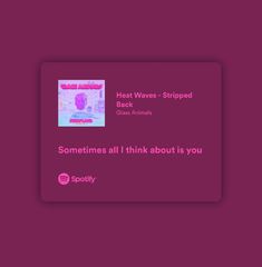 a pink background with the words, heat waves - stripped back sometimes i think about you